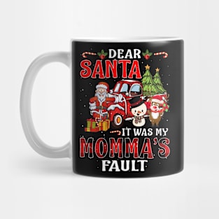 Dear Santa It Was My Momma Fault Christmas Funny Chirtmas Gift Mug